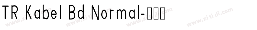 TR Kabel Bd Normal字体转换